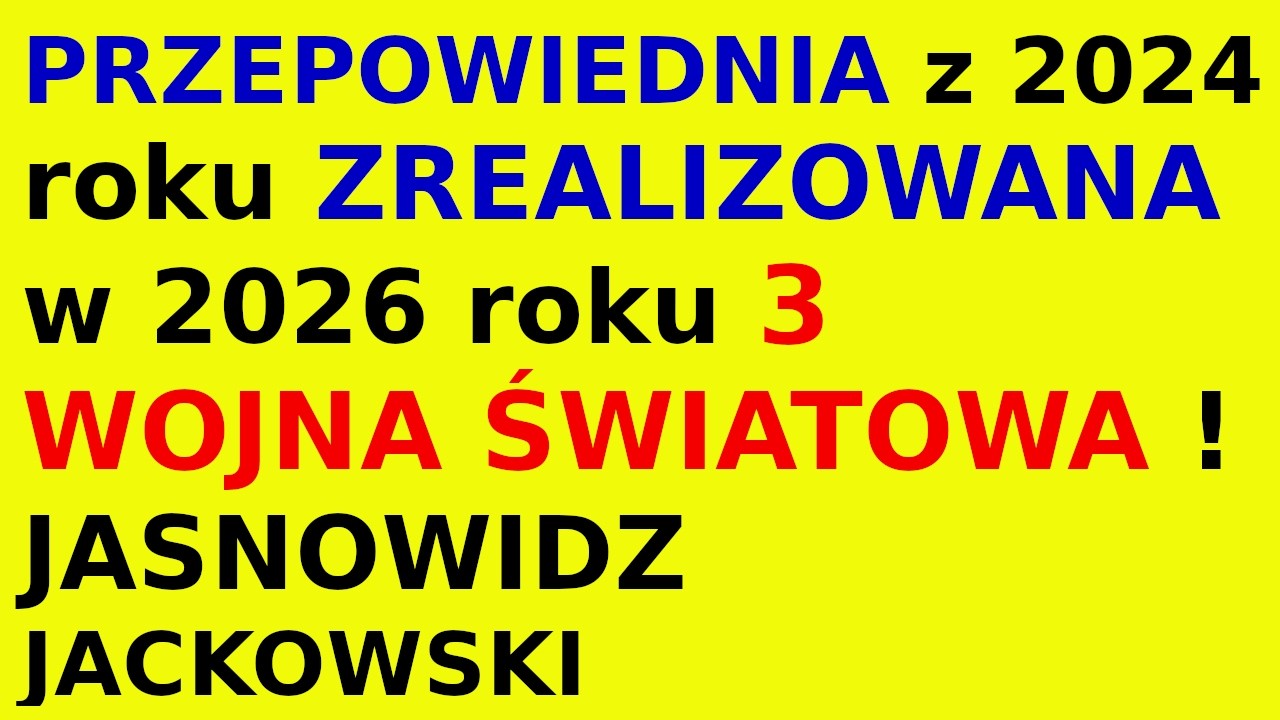 Jasnowidz Jackowski przepowiednia z 2024 roku 3 światowa Iran Izrael 2026 roku