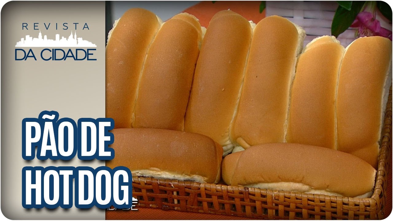 Receita de Pão de Cachorro-Quente - Revista da Cidade (24/01/17)