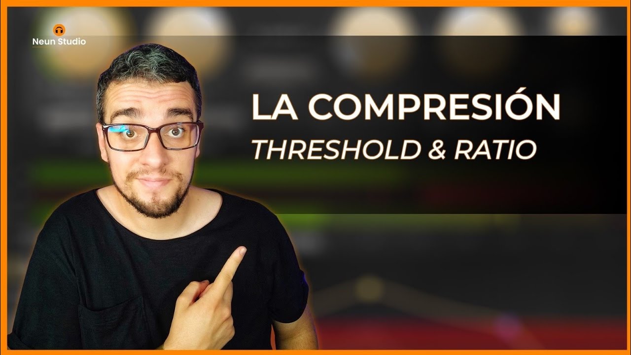 Cómo funciona un COMPRESOR: Threshold & Ratio