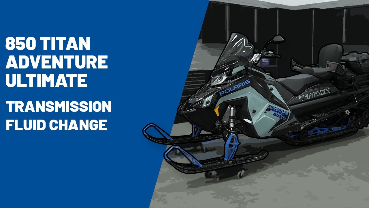 2026 850 Titan Adventure Ultimate | Transmission Fluid Change