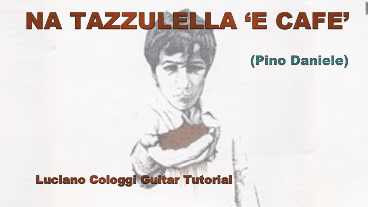 NA TAZZULELLA 'E CAFE' (Pino Daniele) Luciano Cologgi Tutorial Chitarra