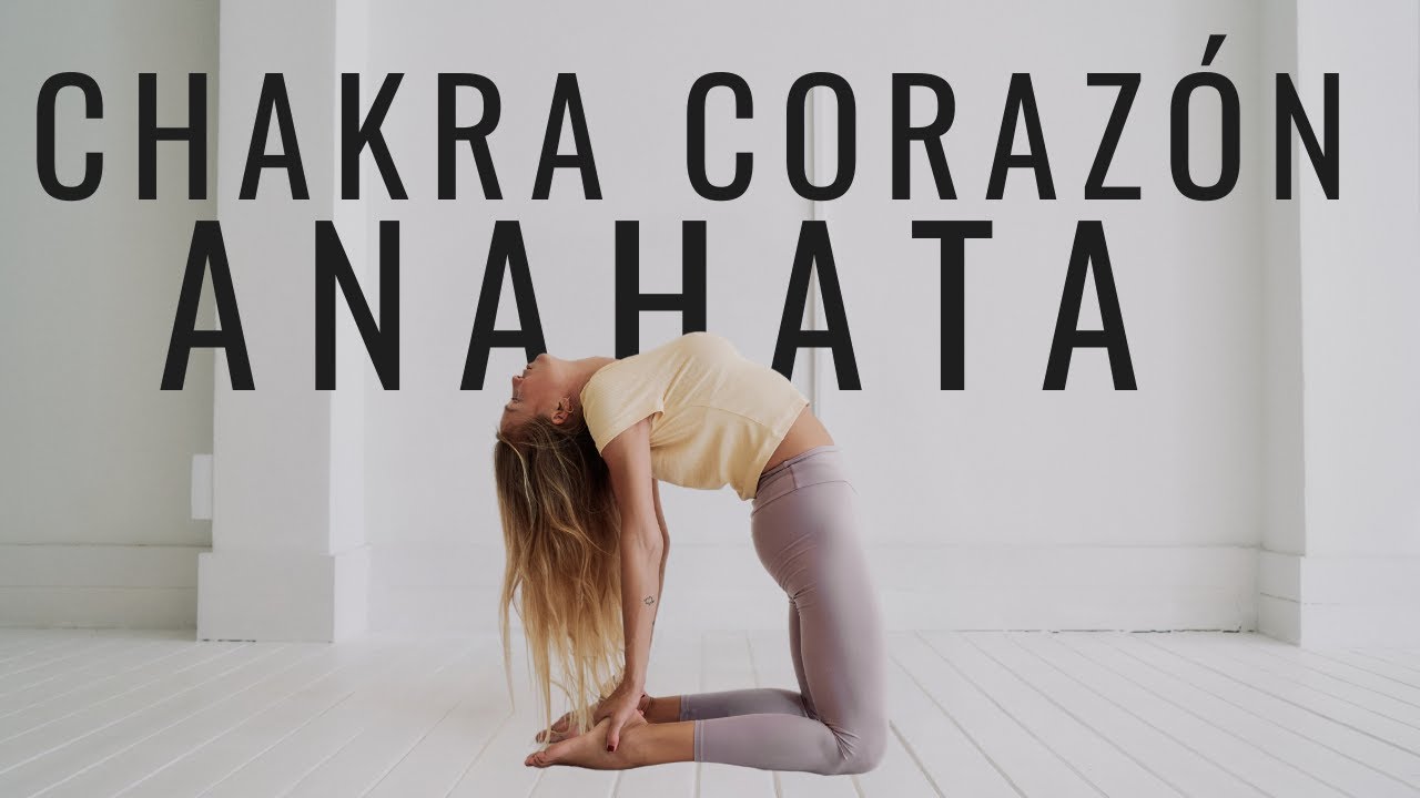 Clase yoga cuarto chakra - Anahata Corazón - Lucía Liencres