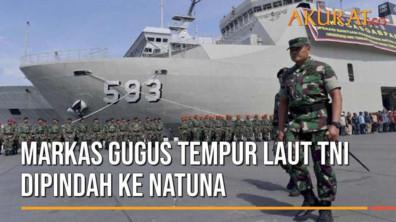Markas Gugus Tempur Laut TNI Dipindah ke Natuna