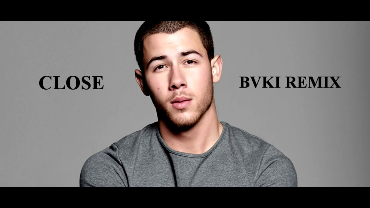 Nick Jonas - Close ft. Tove Lo (BVKI remix)