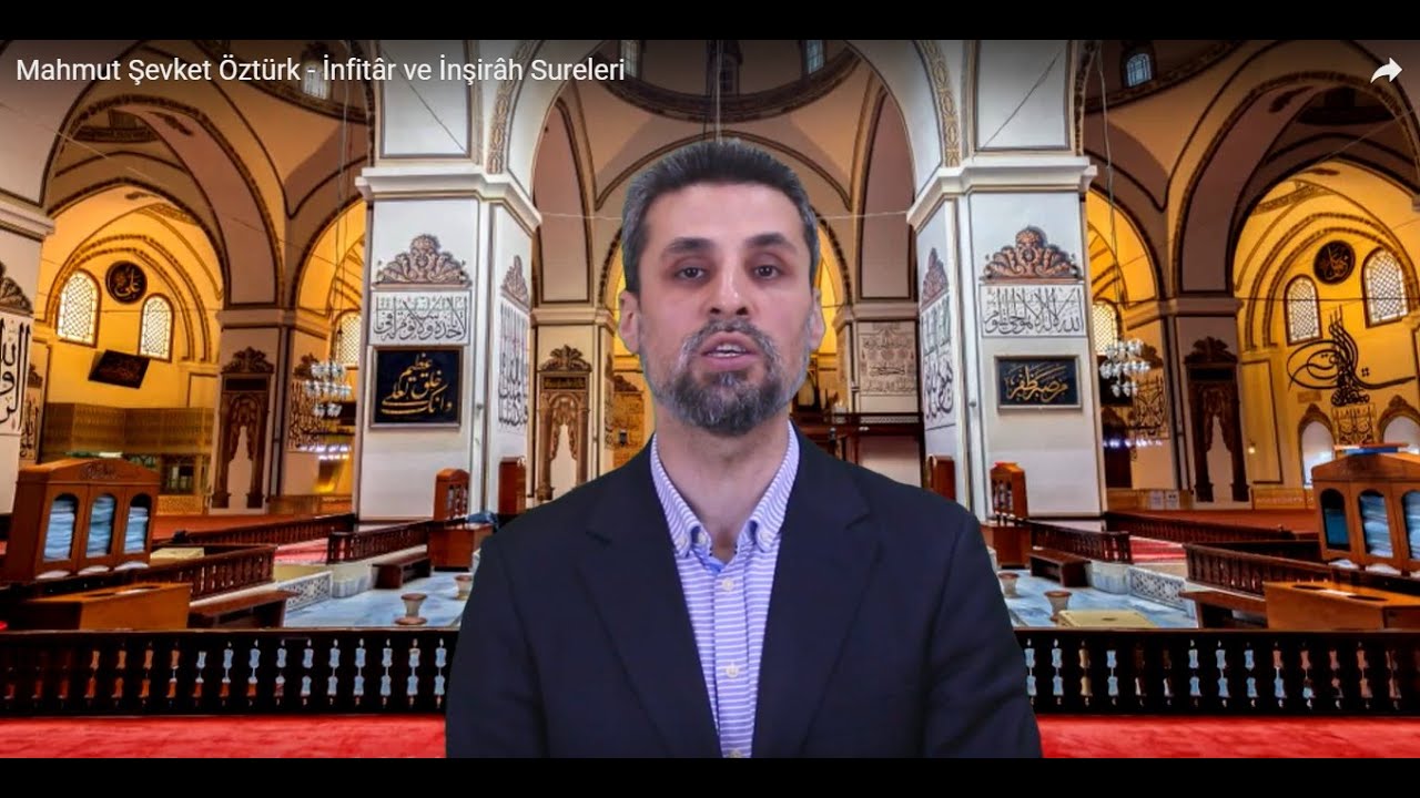 Öğr.Gör. Mahmut Şevket Öztürk - İnfitâr ve İnşirâh Sureleri