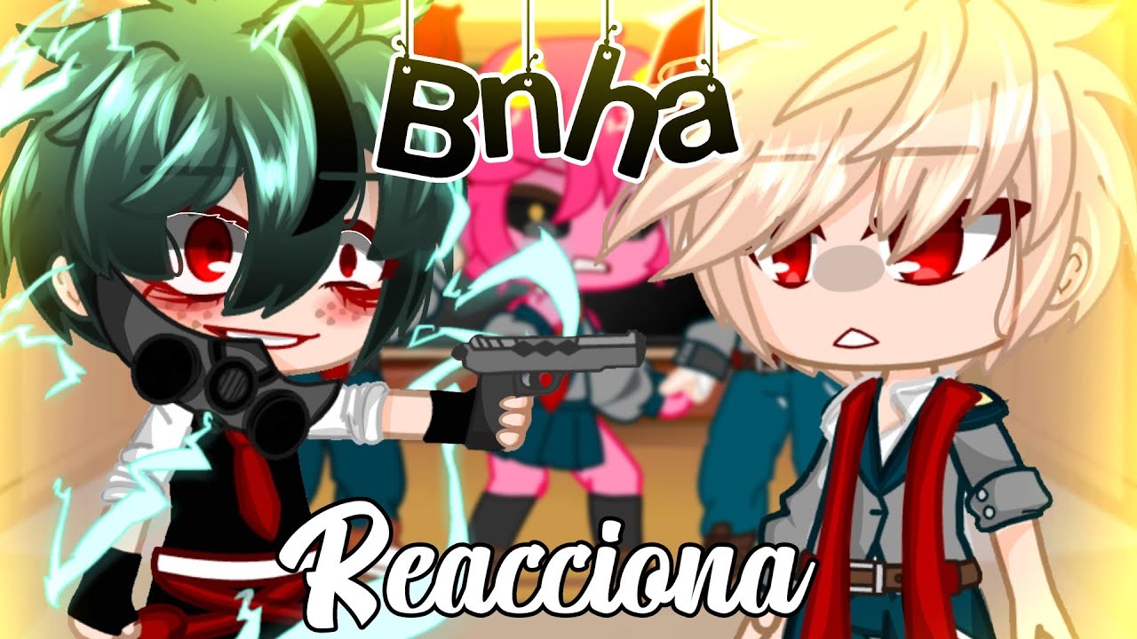 ✨|| Bnha reacciona a villain deku ||✨| Bkdk? |°esp 24k°|🌸gacha life🌸|\xXNatsuki_kunXx