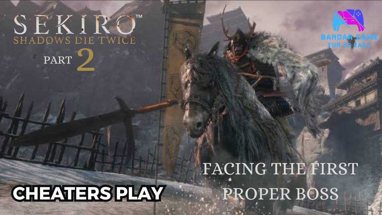 Facing the first proper boss - Sekiro: Shadows Die Twice Part 2 (Cheaters Play)