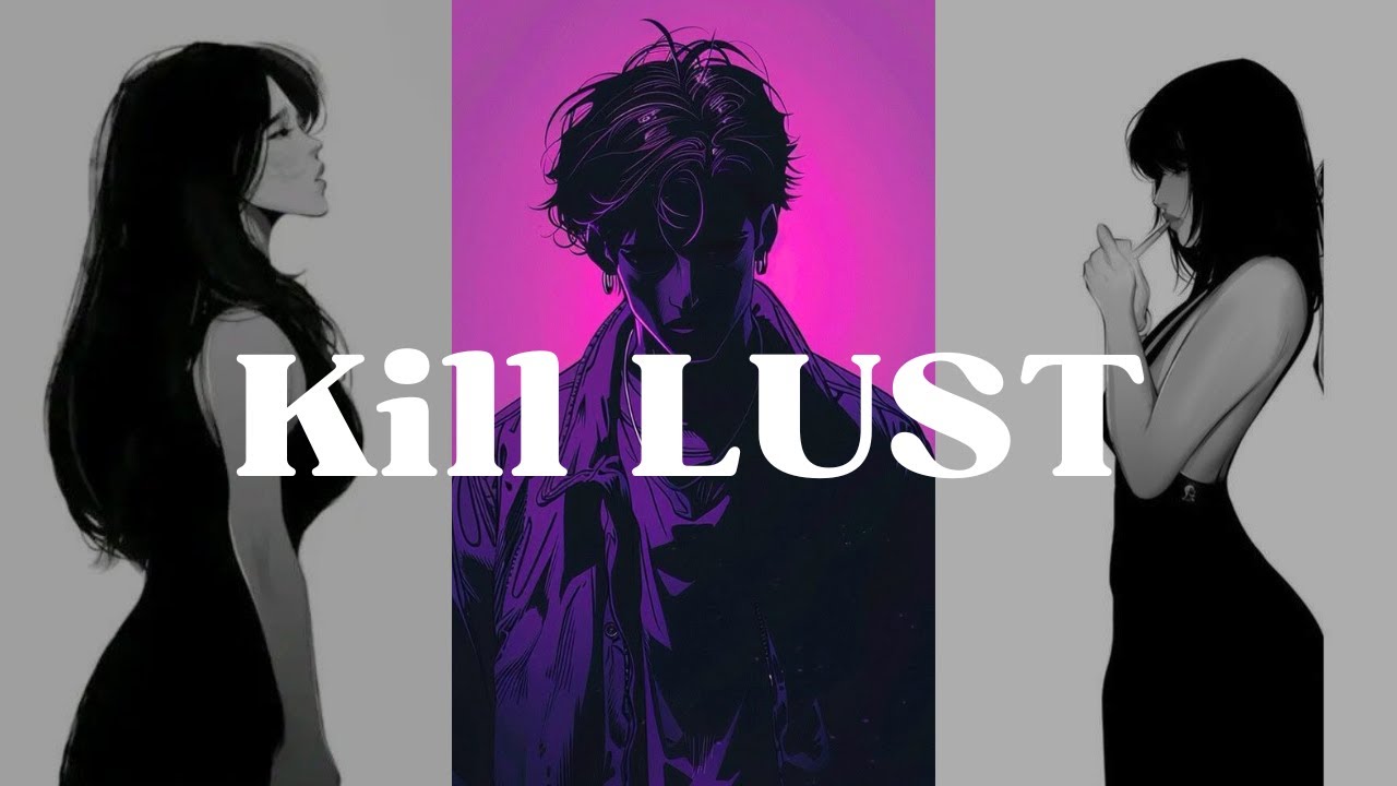 Killing Lust is Easy... If You Know This Secret