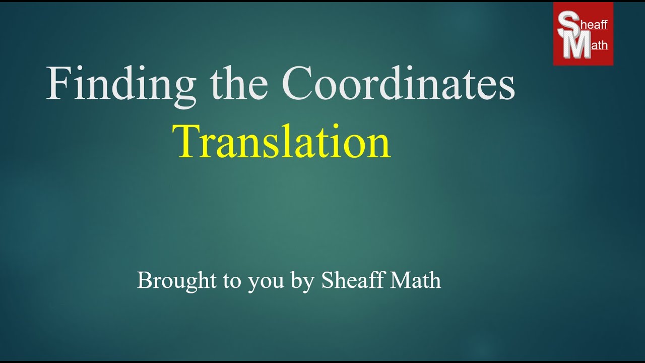 Finding Coordinates for a Translation - Sheaff Math