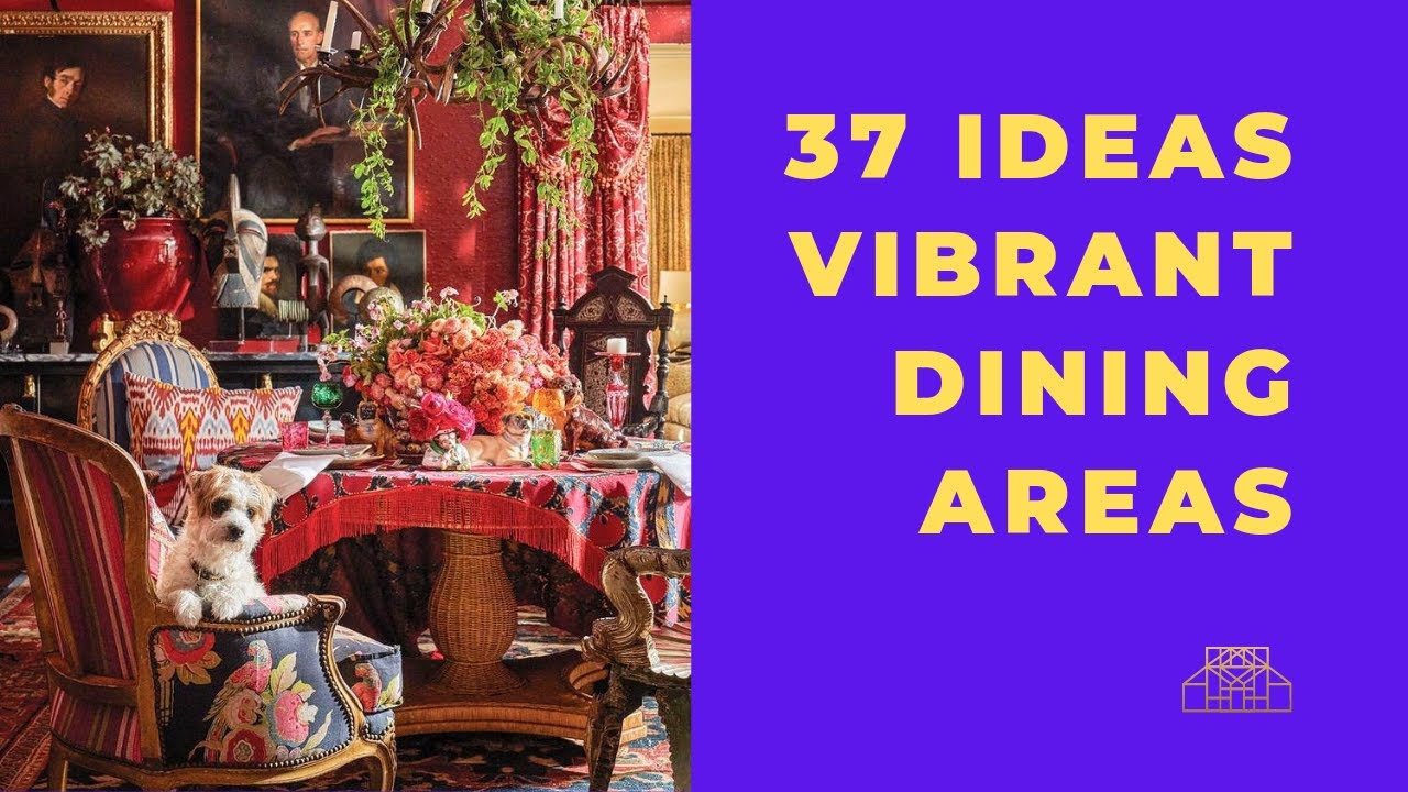 What's inside? | 37 IDEAS - VIBRANT DINING AREAS | RELAXING TO WATCH |  COLORFUL LIVING SPACES