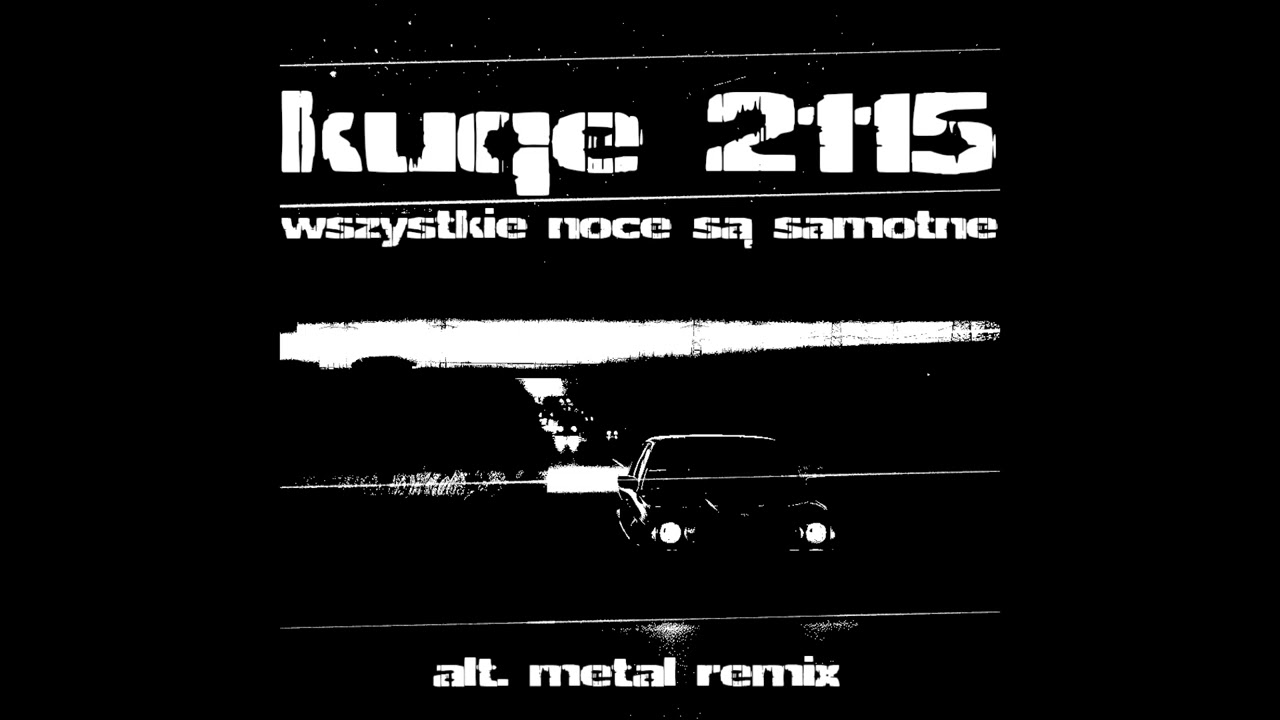 kuqe 2115 - wszystkie noce są samotne | Alt. Metal Remix