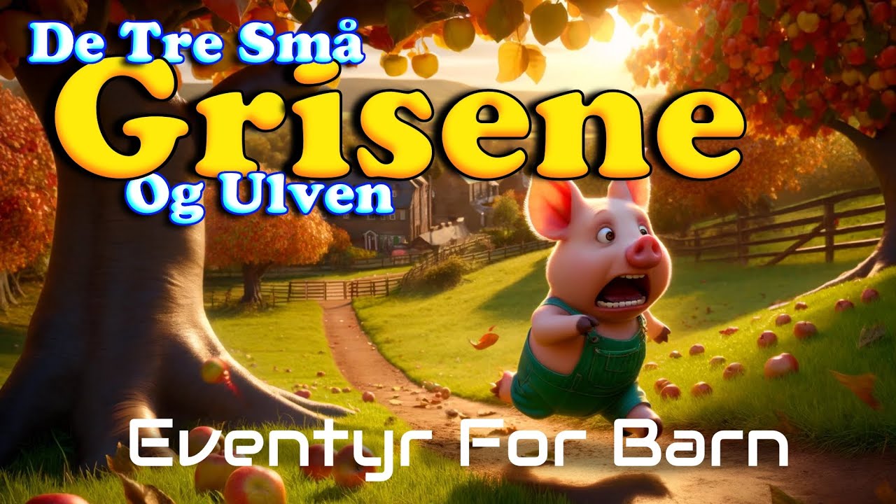 De Tre Sm&aring; Grisene og Ulven 🐷🐺 | Eventyr For Barn Med Bilder og Tekst | Barneforlaget