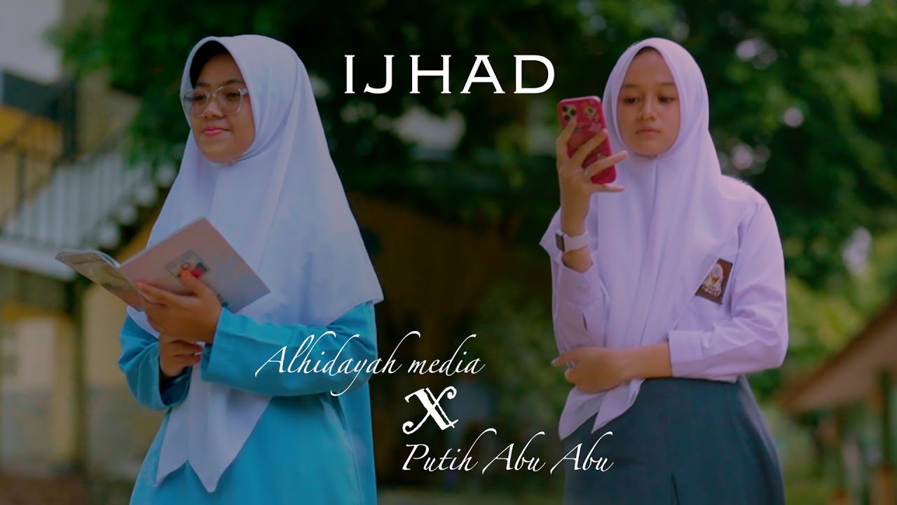 IJHAD - Alhidayah X Putih abu-abu (Official Music Vidio)