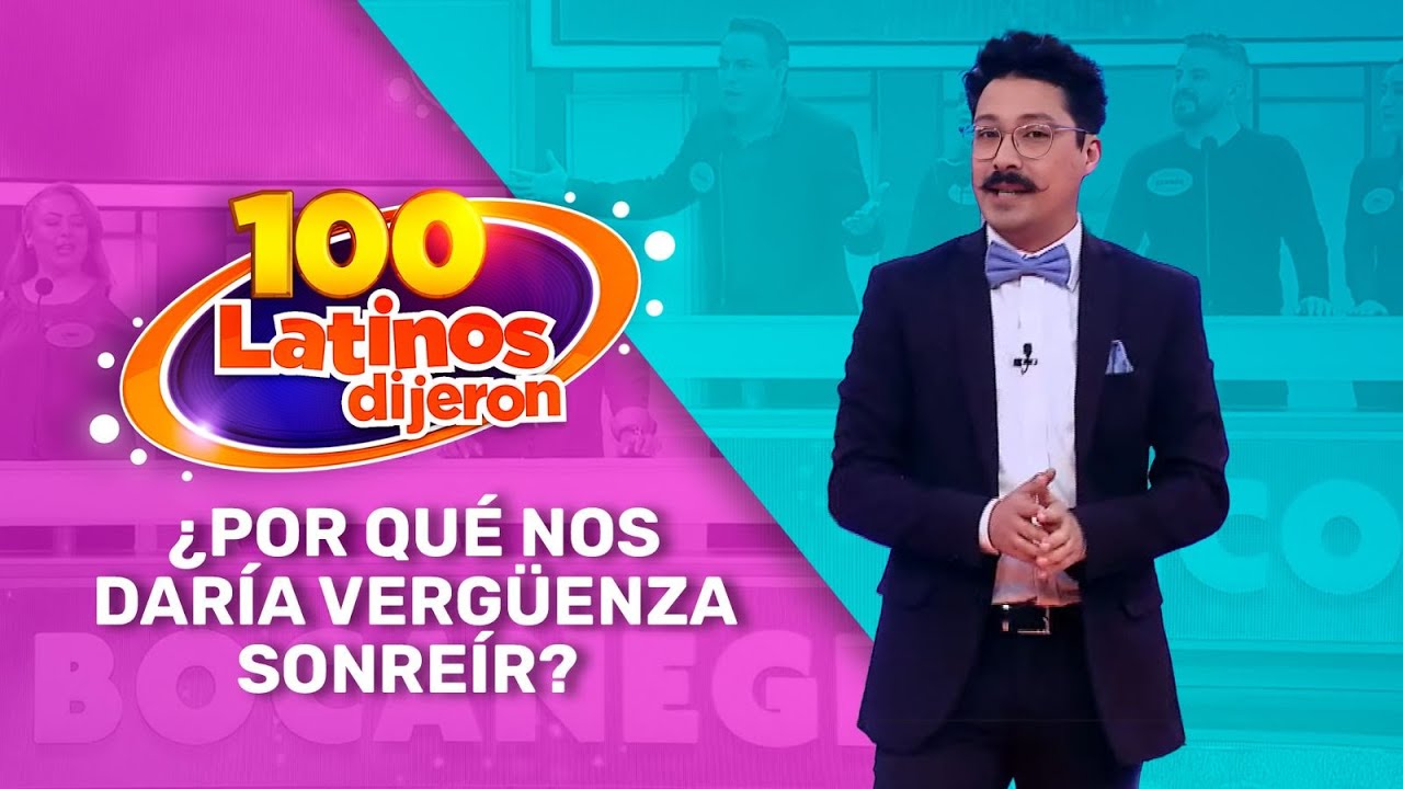 ¿Por Qué Nos Daría Vergüenza Sonreír? | 100 Latinos Dijeron
