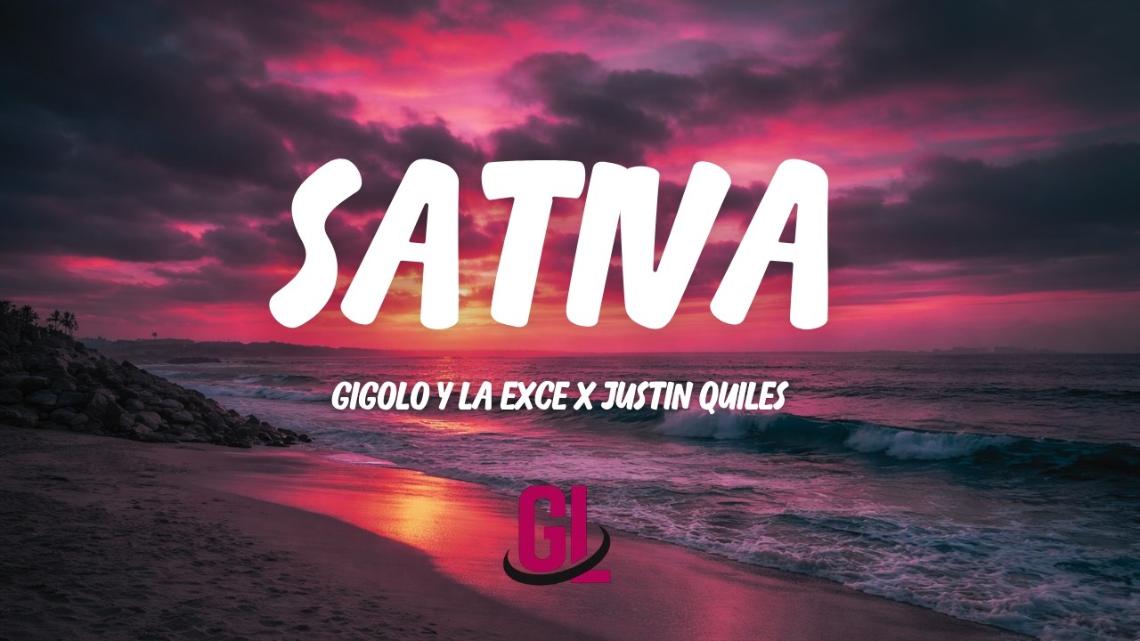 Sativa - Gigoló Y La Exce & Justin Quiles | Letra / Lyrics