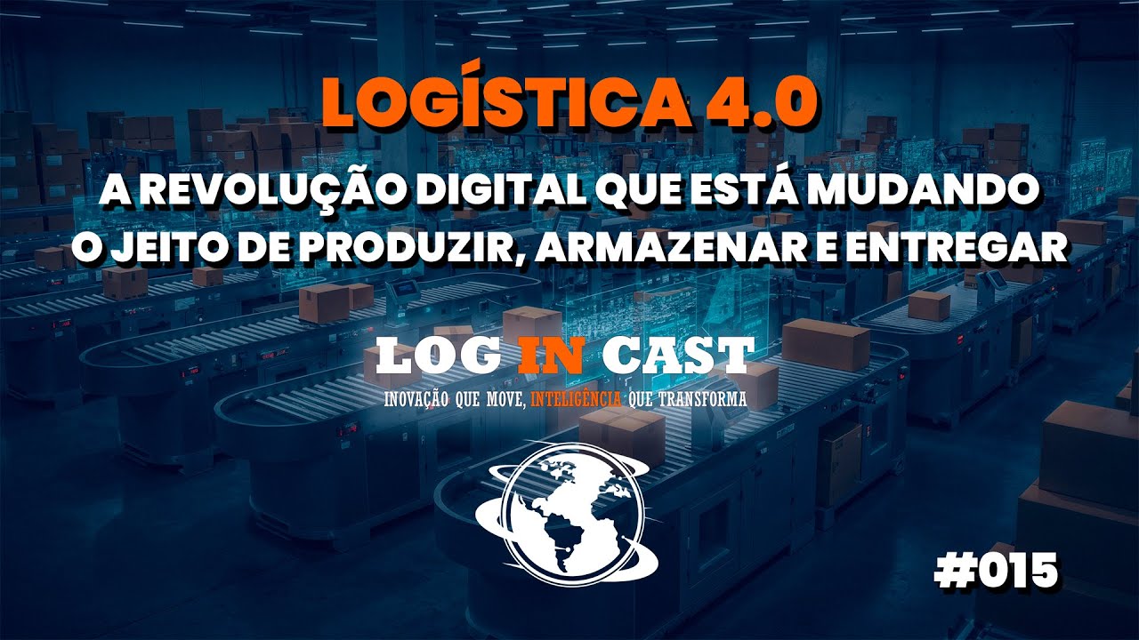 Logística 4.0 e 5.0: O Cérebro, o Coração e o Futuro Digital - LogINCast #015