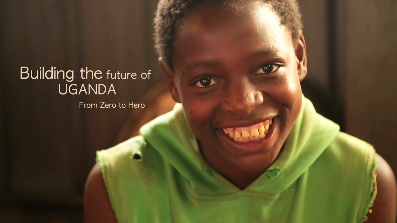 Building the future of Uganda  - From Zero o Hero 2017