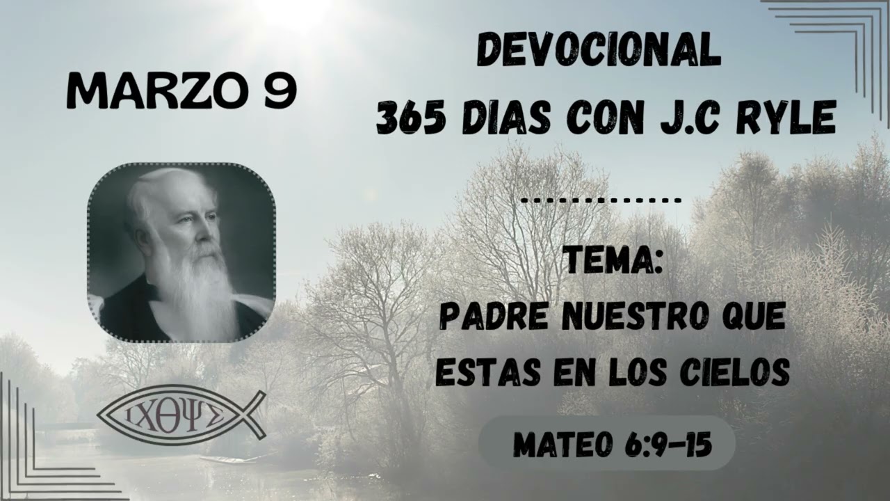 Padre nuestro que estas en los cielos | 365 dias con J.C. Ryle, Meditación Diaria