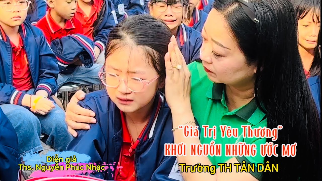 TRƯỜNG TIỂU HỌC TÂN DÂN - GIÁ TRỊ YÊU THƯƠNG - KHƠI NGUỒN NHỮNG ƯỚC MƠ #diengianguyenphucnhac