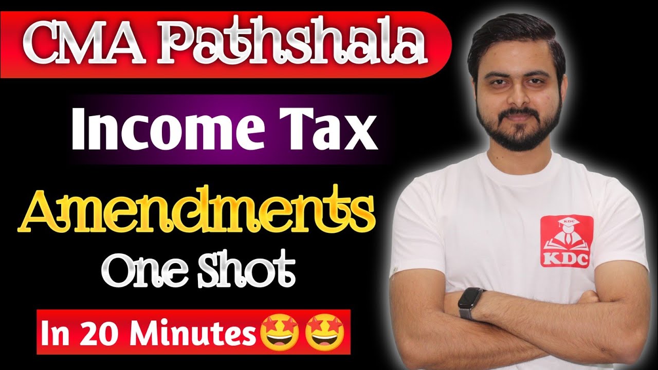 Income Tax Amendments🔥  CMA Inter🎯 June 2025 With Numericals ✅ In 20 Minutes