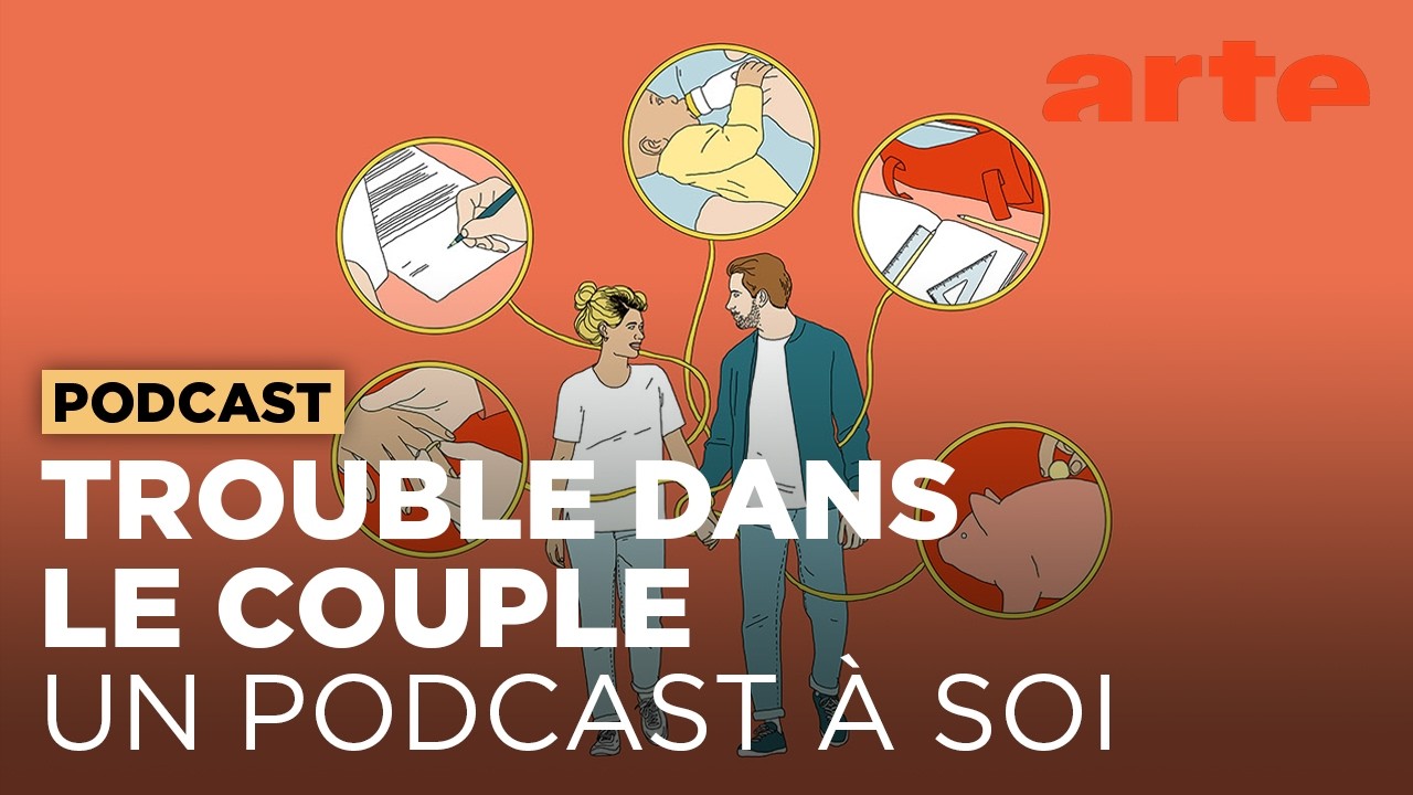Trouble dans le couple | Un podcast à soi (38) - ARTE Radio Podcast