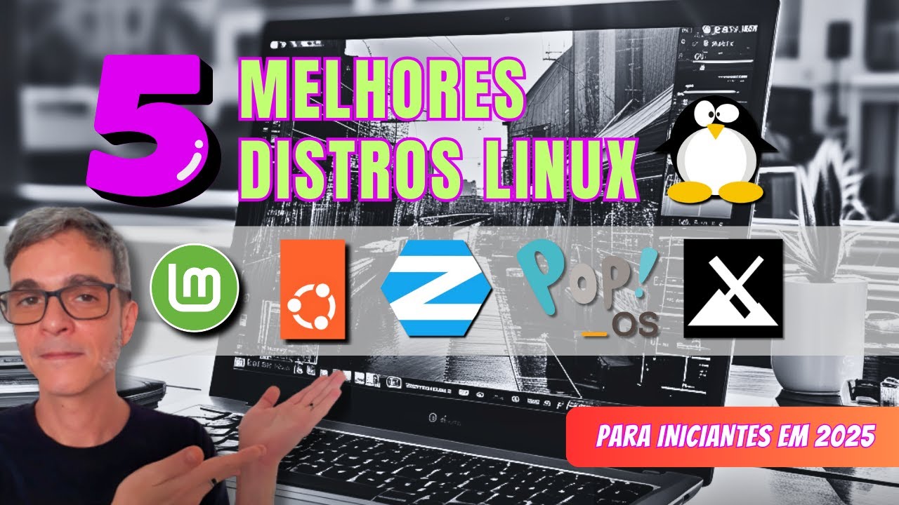 5 MELHORES Distros LINUX para INICIANTES em 2025🐧