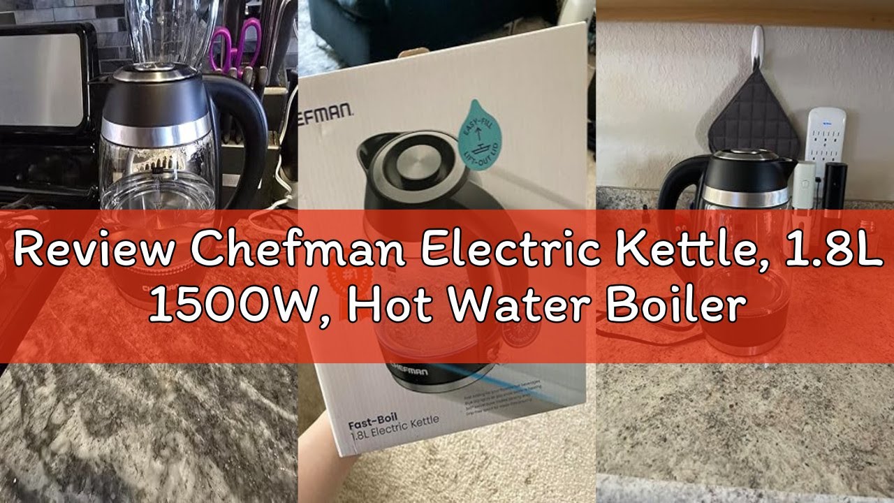 Review Chefman Electric Kettle, 1.8L 1500W, Hot Water Boiler, Removable Lid for Easy Cleaning, Auto