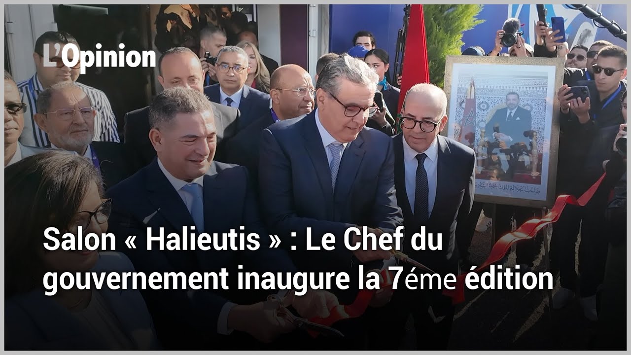 Salon « Halieutis » : Le Chef du gouvernement inaugure la 7ᵉ édition