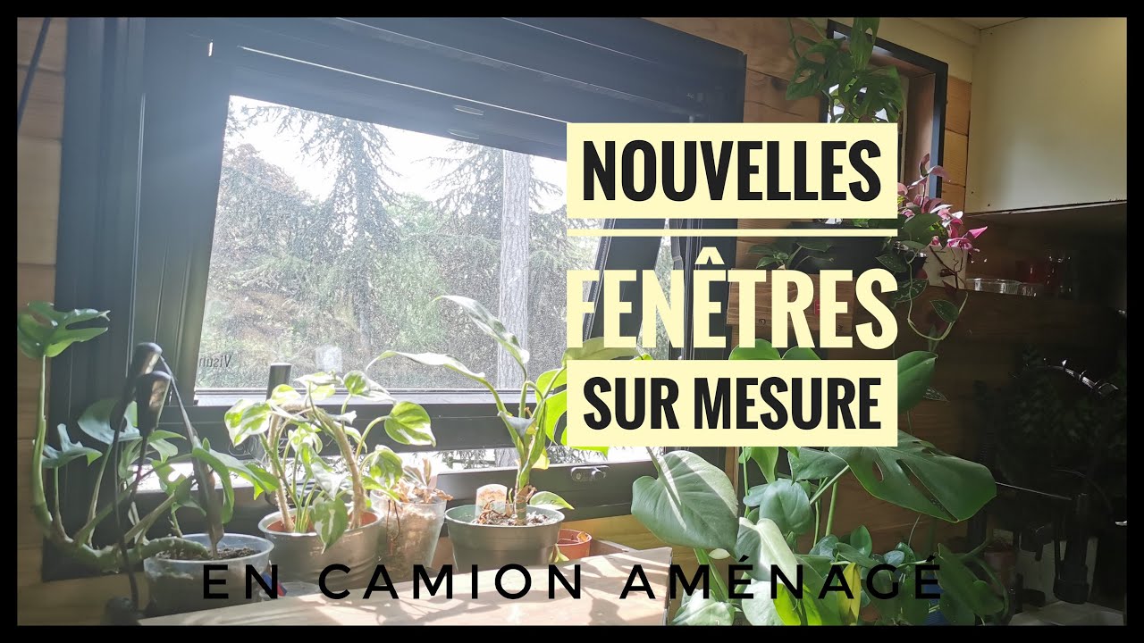 Aménagement Camion Ep-38: Fenêtres du futur !! Visum.