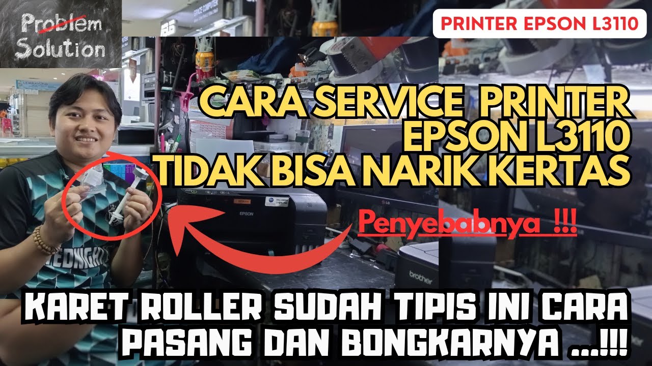 PRINTER EPSON L3110 TIDAK BISA NARIK KERTAS / CARA LEPAS PASANG ROLLER