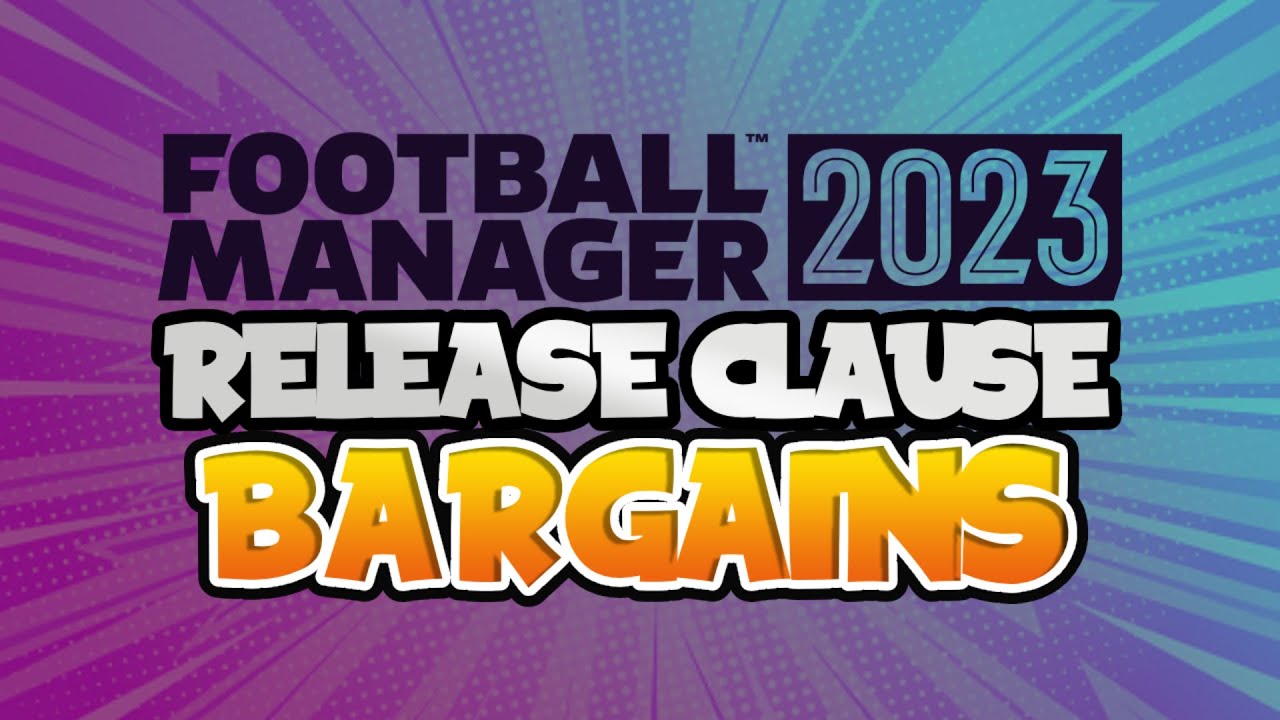Release Clause Bargains in Football Manager 2023 | FM23 BEST Players