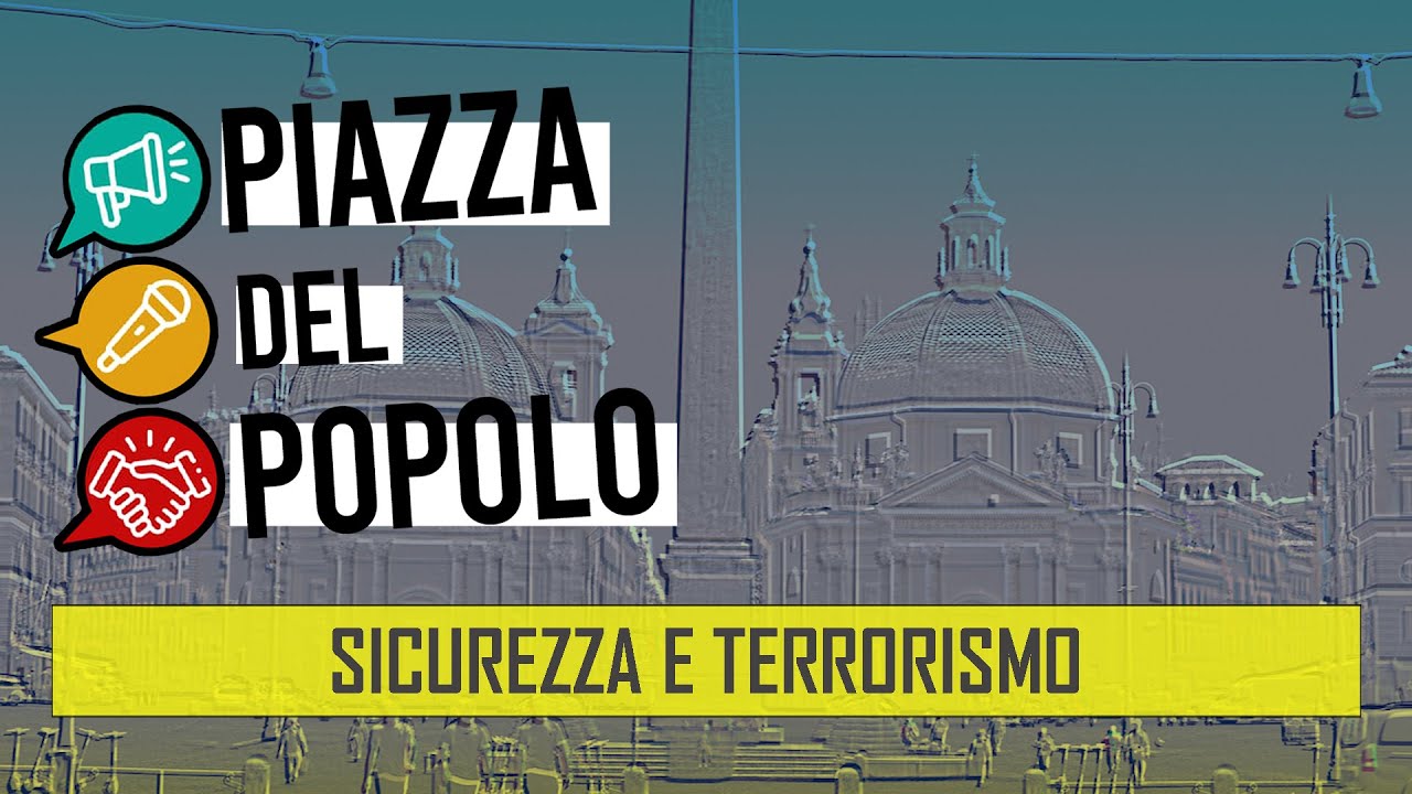 Sicurezza e terrorismo - Piazza del Popolo puntata XI
