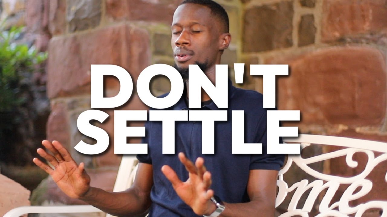 YOU DON'T HAVE TO SETTLE