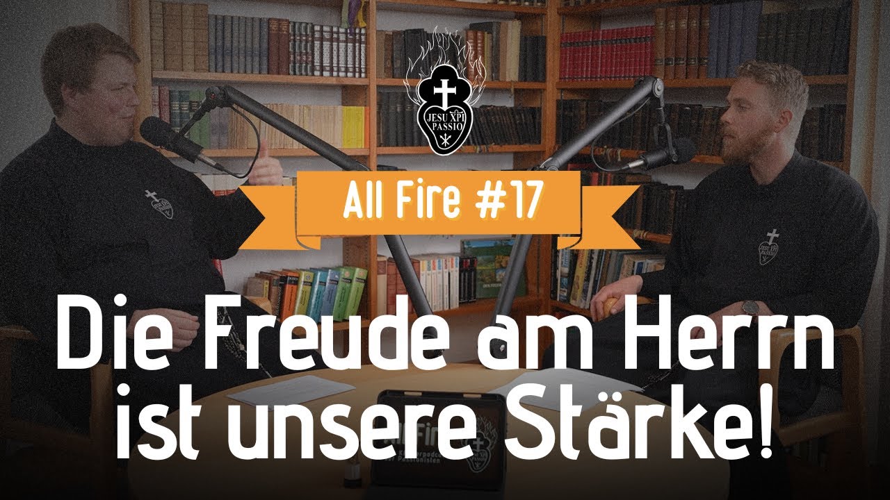 Die Freude am Herrn ist unsere St&auml;rke! | All Fire #17