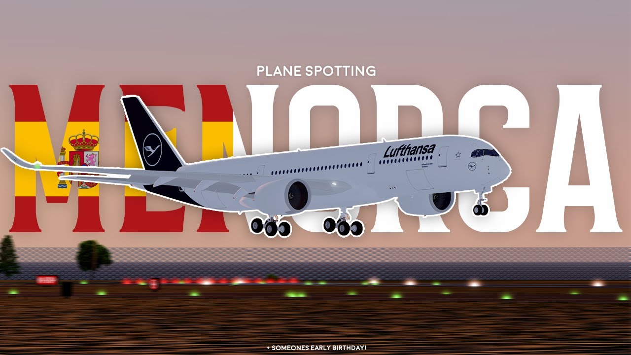 ✈️ Roblox Project Flight | 15+ MINUTES Of Plane Spotting at Menorca Intl. Airport! (FT. A350-900)