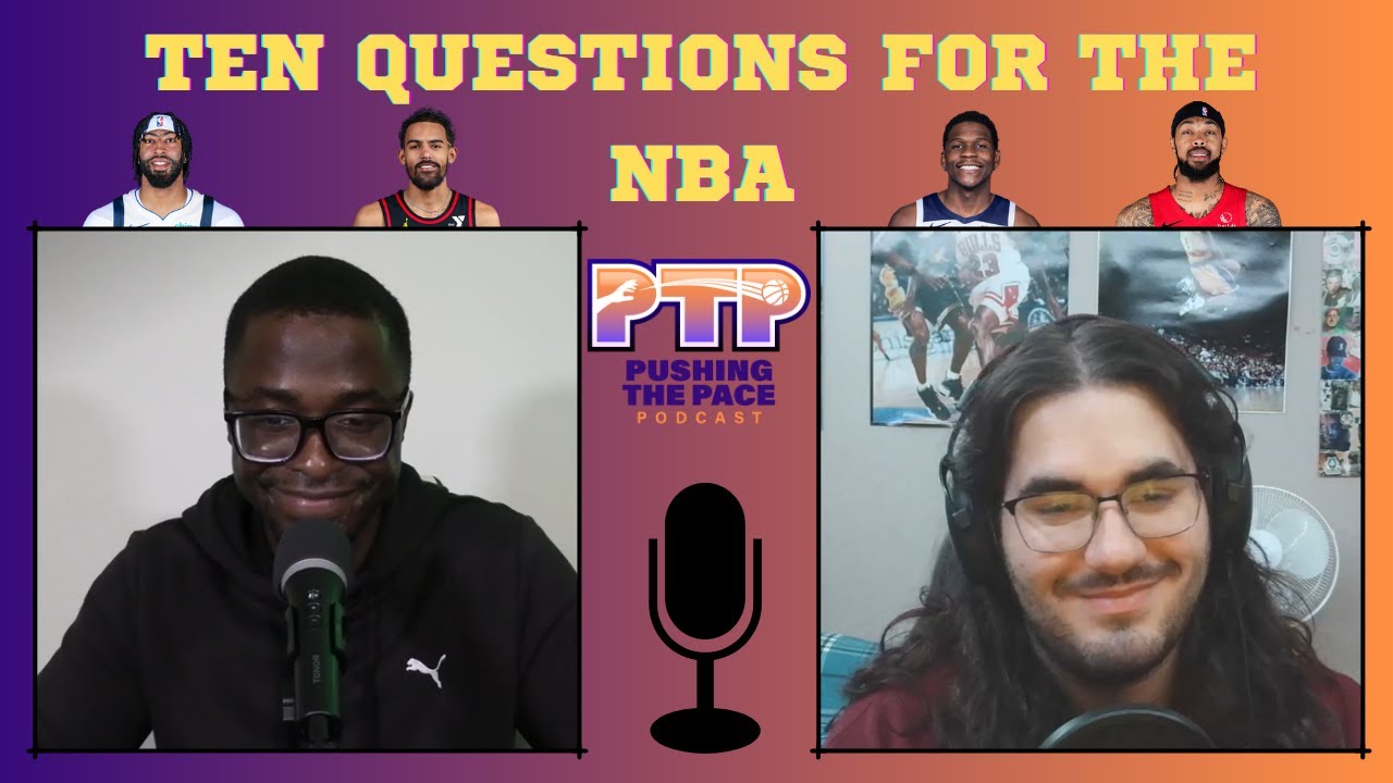 10 Questions Before The Start Of The NBA Season|Pushing The Pace