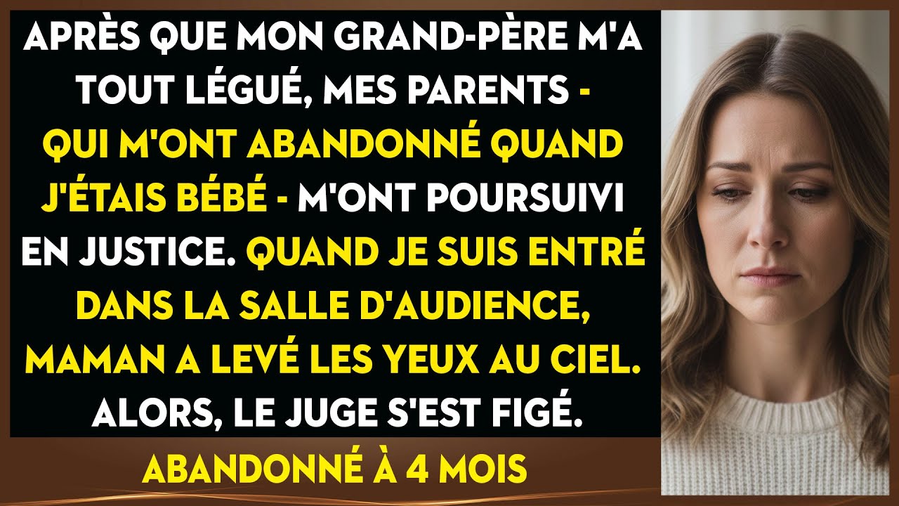 Abandonné À 4 Mois, Mes Parents Me Poursuivent Pour L'héritage De Mon Grand-père.