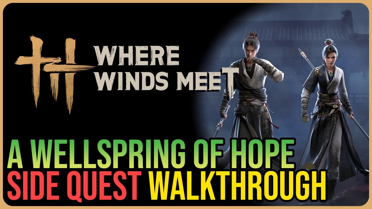 A Wellspring of Hope – Where Winds Meet