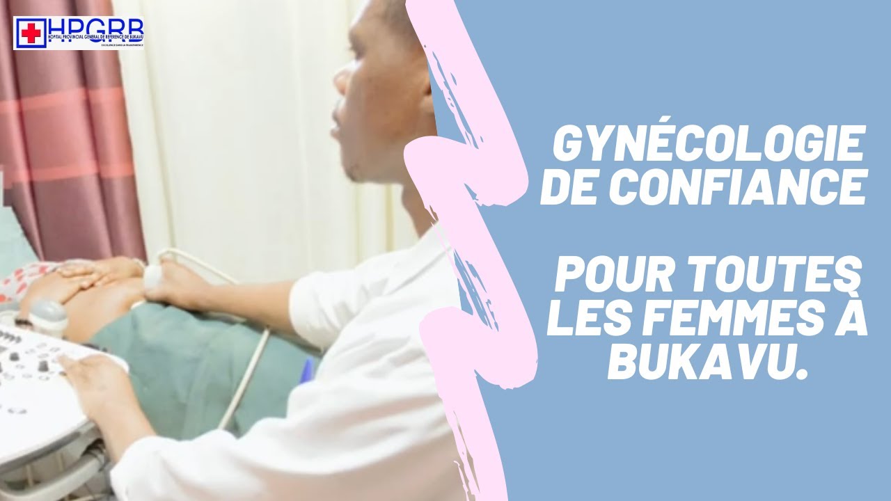  Département de Gynécologie et Obstétrique de l'Hôpital Provincial Général de Référence de Bukavu