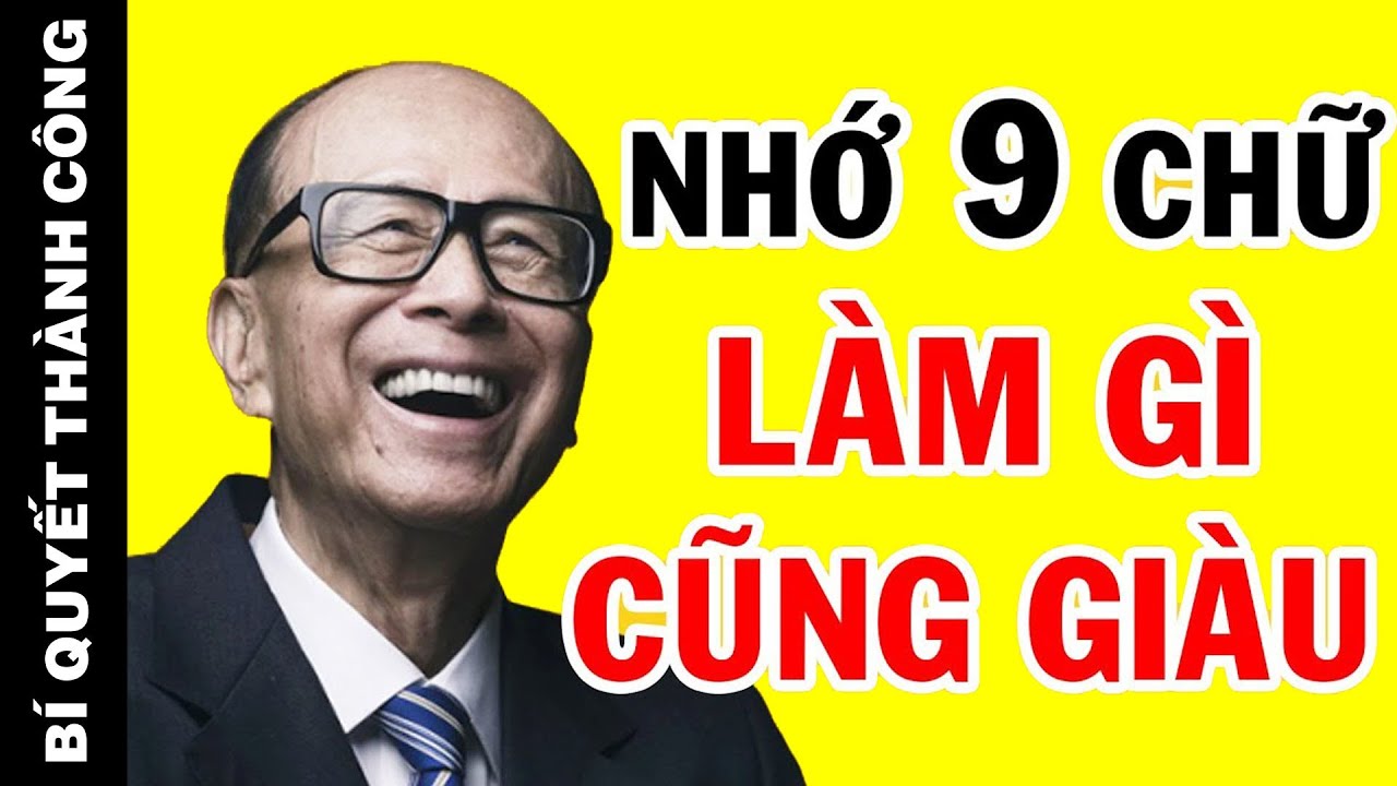 GIÀU CÓ và THÀNH CÔNG sẽ ĐU BÁM BẠN nếu thấm nhuần 9 chữ này