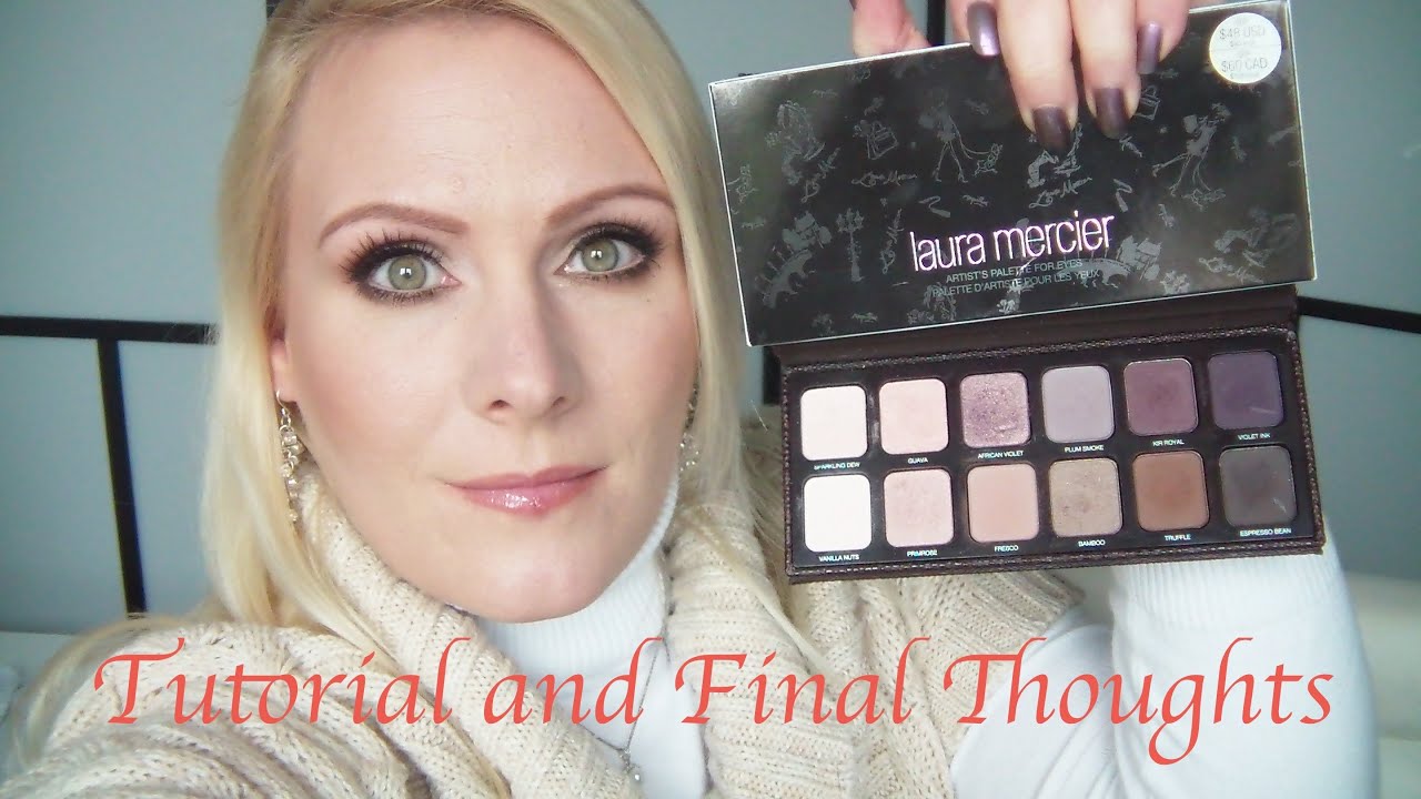 Laura Mercier Artist's Palette for Eyes - Holiday 2013 / Final Thoughts & Makeup Tutorial
