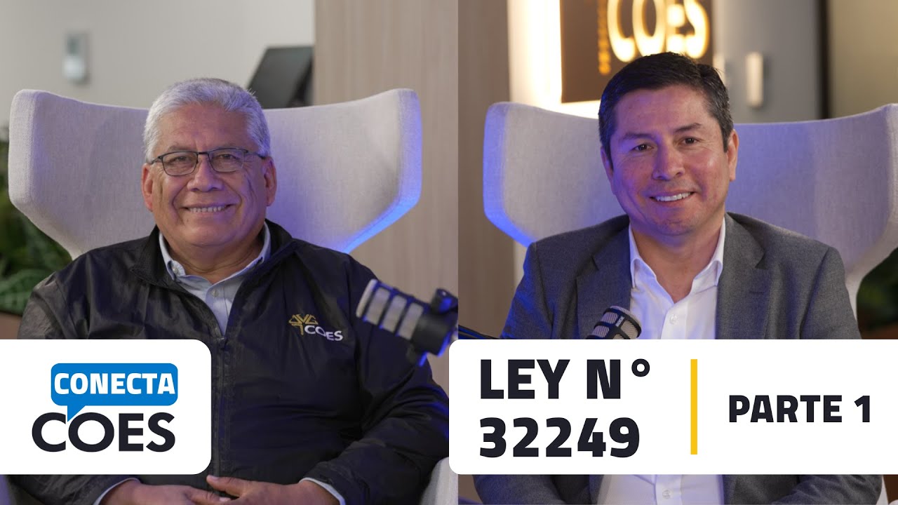 Ley N° 32249: Análisis sobre la Ley y propuestas de Reglamentos - PARTE 1 | CONECTA COES
