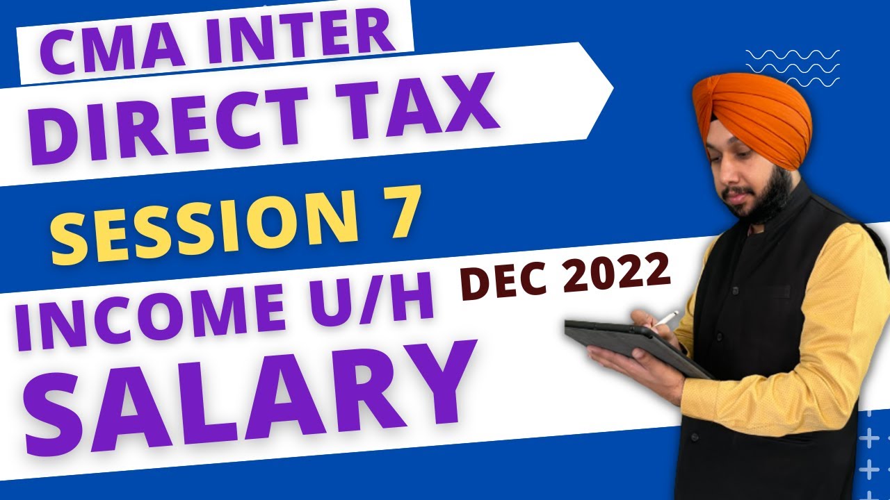 CMA Inter | Session 7 | Salaries | Free Direct Tax Practice Batch  | CA Jasmeet Singh