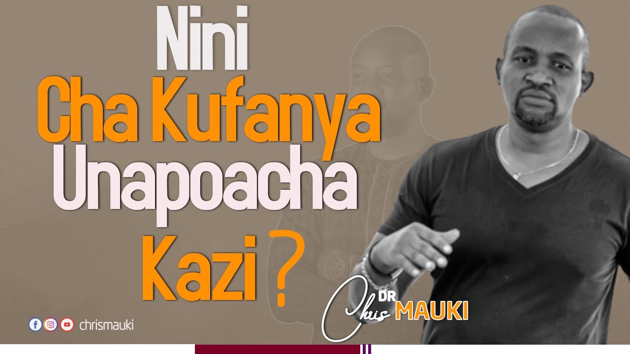 Dr. Chris Mauki: Mambo haya yatakusaidia siku ukiachishwa kazi au kupata hasara kubwa