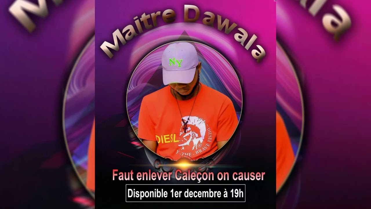 Maitre Dawala - faut enlever caleçon on causer ( audio officiel )