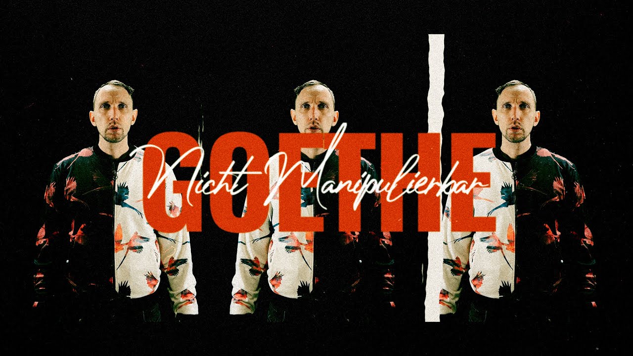 GOETHE - NICHT MANIPULIERBAR (PROD. BY NEHZIA/ 4K)