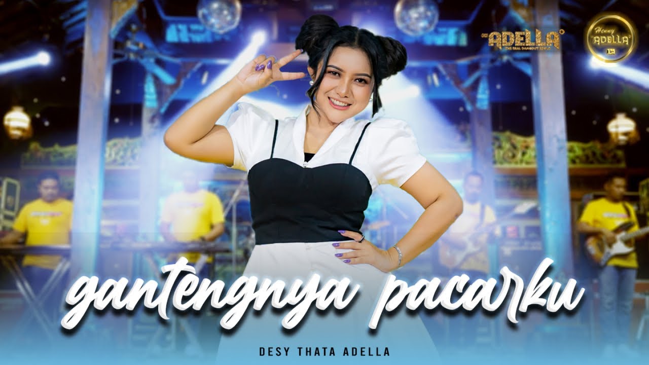 GANTENGNYA PACARKU - Dhesy Thata Adella - OM ADELLA