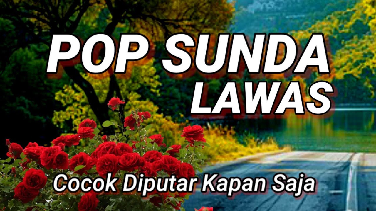 POP SUNDA LAWAS MERDU ENAK DIPUTAR KAPAN SAJA