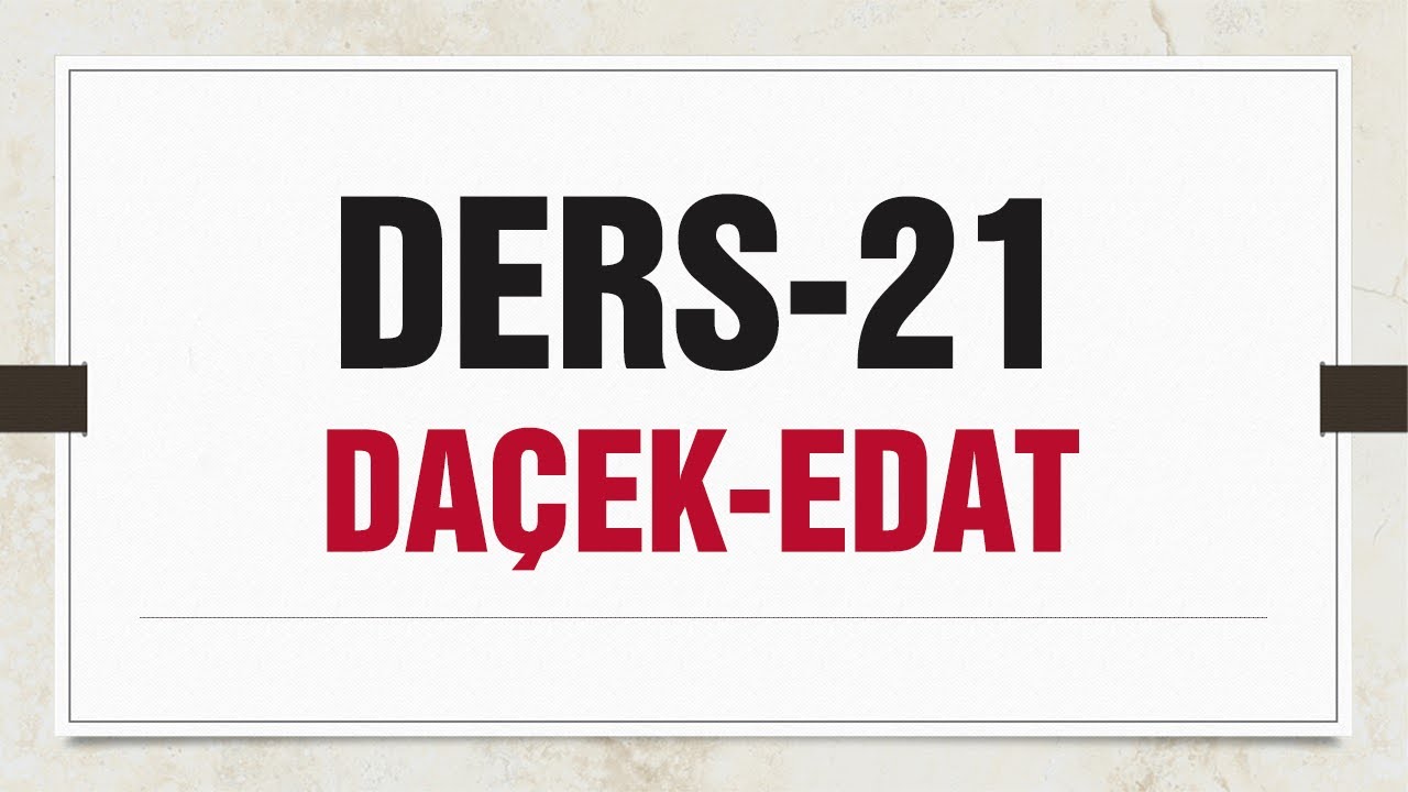 Dersa Rêzimana Kurmancî-21 | Daçek Edat