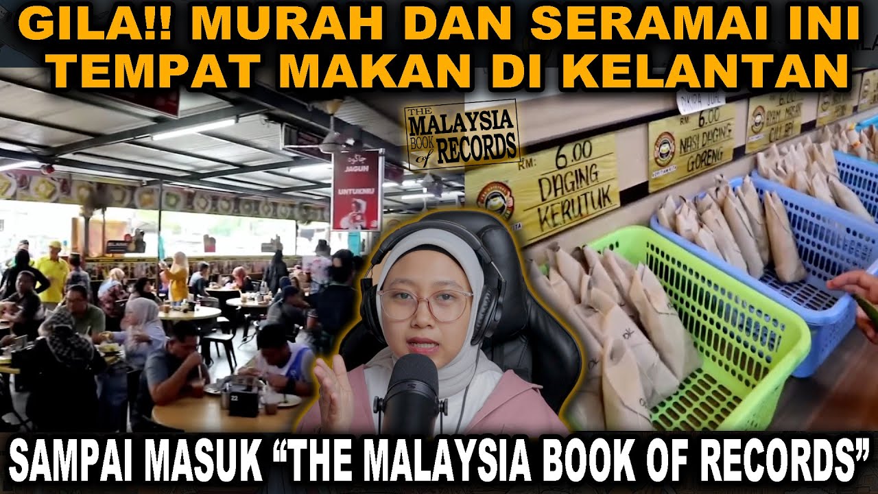 GILA❗SERAMAI INI TEMPAT MAKAN DI KELANTAN SAMPAI MASUK 